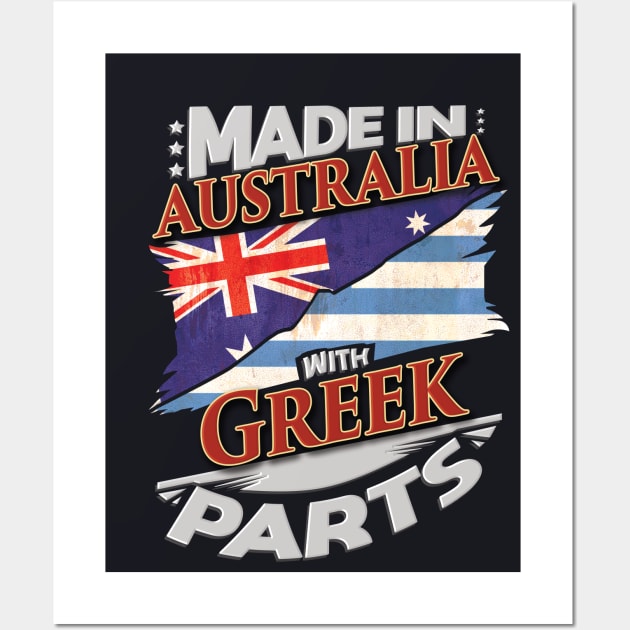 Made In Australia With Greek Parts - Gift for Greek From Greece Wall Art by Country Flags